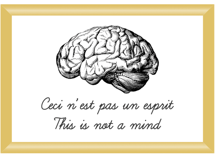 Illustration of a brain with the words: Ceci n'est pas un esprit | This is not a mind.